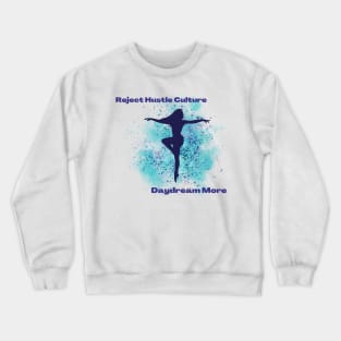 Reject Hustle Culture - Daydream More (Blue) Crewneck Sweatshirt